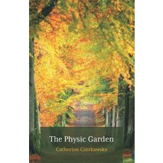 (영문도서) The Physic Garden Paperback, Dyrock Publishing, English, 9780955736490