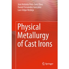 (영문도서) Physical Metallurgy of Cast Irons Hardcover, Springer, English, 9783319973128