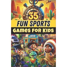 (영문도서) 35 Fun Sports Games for Kids: Perfect for: PE teachers & school activities Paperback, Independently Published, English, 9798313527475