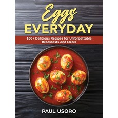 (영문도서) Eggs Everyday: 100+ Delicious Recipes for Unforgettable Breakfasts and Meals Hardcover, Paul Usoro, English, 9781802939194