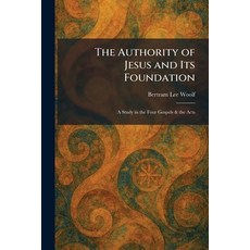 (영문도서)The Authority of Jesus and Its Foundation: A Study in the Four Gospels & the Acts Paperback, Tradd Street Press, English, 9781025420639