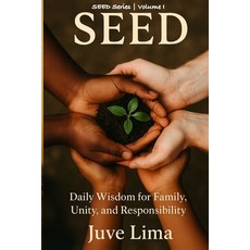 (영문도서)Seed: Daily Wisdom on Family Unity and Responsibility Paperback, Independently Published, English, 9798262165544