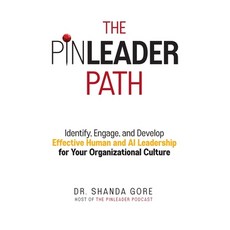 (영문도서) The PinLeader Path: Identify Engage and Develop Effective Human and AI Leader... Hardcover, Pinleader Press, English, 9781965524022