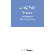 Wessely's pocket dictionaries: English-German and German-English dictionary Hardcover, Alpha Edition