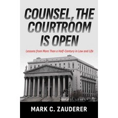 (영문도서)Counsel the Courtroom Is Open: Lessons from More Than a Half-Century in Law and... Hardcover, Post Hill Press, English, 9798895654880
