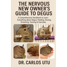 (영문도서)The Nervous New Owner's Guide to Degus: A comprehensive Handbook to Learn Everyt... Paperback, Independently Published, English, 9798268941005