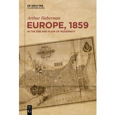 (영문도서) Europe 1859: In the Ebb and Flow of Modernity Paperback, Walter de Gruyter, English, 9783111536736