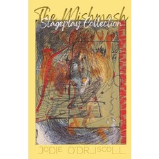 (영문도서)The Mishmash Stageplay Collection Paperback, Jodieodriscollbooks, English, 9781036953409