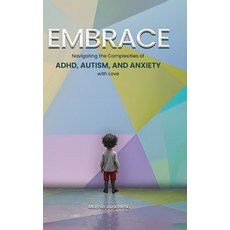 (영문도서) Embrace: Navigating the Complexities of ADHD Autism and Anxiety with Love Hardcover, Penguin Book Writer, English, 9781965541920