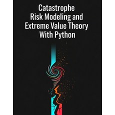 (英文圖書)Catastrophe Risk Modeling and Extreme Value Theory With Python 平裝版, Independently Published, 英文