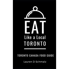 (영문도서) Eat Like a Local- Toronto: Toronto Canada Food Guide Paperback, Independently Published, English, 9798518996045