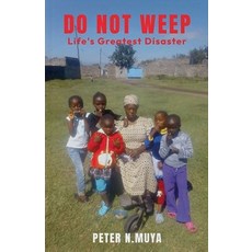 (영문도서) Do Not Weep Paperback, Peter N Muya, English, 9798227829443