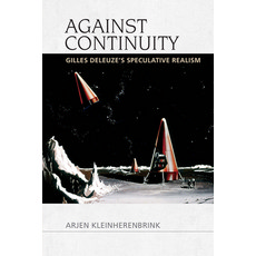 Against Continuity: Gilles Deleuze's Speculative Realism Hardcover, Edinburgh University Press, English, 9781474447775