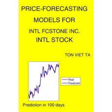 Price-Forecasting Models for INTL FCStone Inc. INTL Stock Paperback, Independently Published