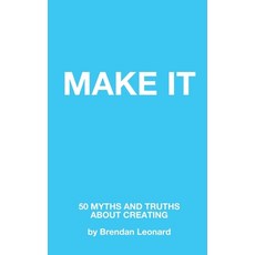 (영문도서) Make It: 50 Myths and Truths About Creating Paperback, Semi-Rad Media, English, 9798218185046
