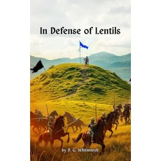 (영문도서) In Defense of Lentils Paperback, Independently Published, English, 9798344443836