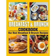 (영문도서) Breakfast and Brunch Cookbook: Our Best Breakfast & Brunch Recipes Paperback, Independently Published, English, 9798421187257