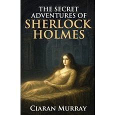 (영문도서)The Secret Adventures of Sherlock Holmes Paperback, Orange Pip Books, English, 9781804247082