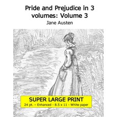 Pride and Prejudice in 3 volumes: Volume 3 (Super large print 24 point enhanced edition white paper) Paperback, Independently Published, English, 9798740996394