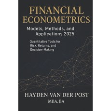 (영문도서)Financial Econometrics: Models Methods and Applications 2025: Quantitative Too... Paperback, Independently Published, English, 9798263597375