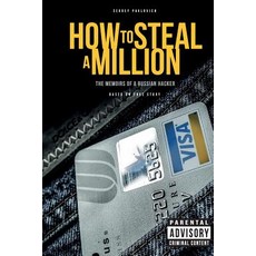 (영문도서) How to Steal a Million: The Memoirs of a Russian Hacker Paperback, Independently Published, English, 9781981040568