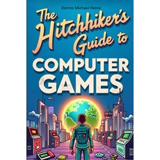 (英文圖書)The Hitchhiker's Guide to Computer Games 平裝版, Epubli, 英文