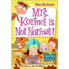 My Weird School #11 : Mrs. Kormel Is Not Normal!, Harpercollins