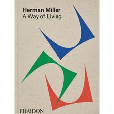 Herman Miller: A Way of Living, Herman Miller, Auscherman, Amy(저), Phaidon Press