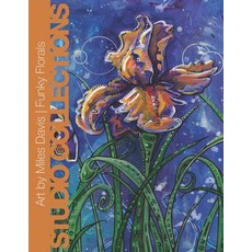 (영문도서) Art by Miles Davis - Funky Florals: Contemporary Artworks Featuring Vibrant Flo... Paperback, Mbs Publishing, English, 9798991881623