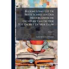 (英文圖書)Bloemlezing Uit De Beste Schriften Der Nederlandsche Dichters Van De 13de Tot En... 平裝版, Nabu Press, 英文