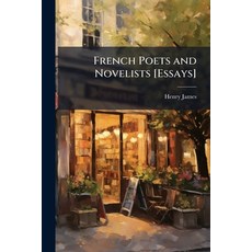 (영문도서)French Poets and Novelists [Essays] Paperback, Hutson Street Press, English, 9781023795449