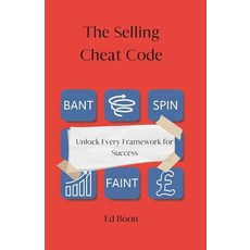 (영문도서)The Selling Cheat Code: Unlock Every Framework for Success Paperback, Independently Published, English, 9798311229289