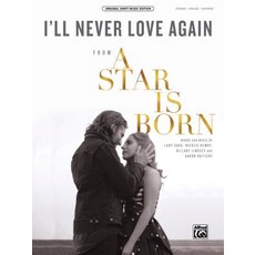 I'll Never Love Again: From a Star Is Born Sheet Paperback, Alfred Music, English, 9781470641900