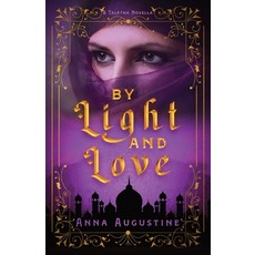 (영문도서) By Light & Love: A Taletha Love Story Paperback, Quill & Flame Publishing House, English, 9781957899237