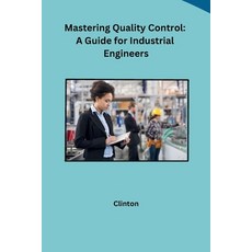 (영문도서) Mastering Quality Control: A Guide for Industrial Engineers Paperback, Self, English, 9798869036162