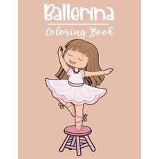 Ballerina Coloring Book: A Easy Ballet Coloring Book For Girls Paperback, Independently Published, English, 9798733003986