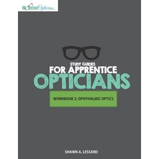 Study Guides for Apprentice Opticians: Ophthalmic Optics Workbook: Grade School Inspired workbooks f... Paperback, Independently Published