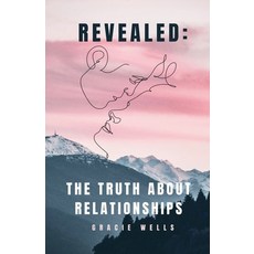 (영문도서) Revealed: The Truth About Relationships Paperback, Gracie Wells, English, 9798227974600
