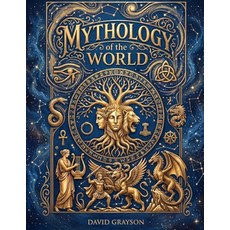 (영문도서)Mythology of the World: The Epic Saga of Gods Goddesses Monster and Heroes. A... Paperback, Independently Published, English, 9798185034187