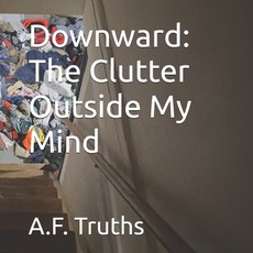 (英文圖書)Downward: The Clutter Outside My Mind 平裝版, Independently Published, 英文