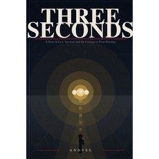 (영문도서)Three Seconds: A Story of Loss Survival and the Courage to Keep Running Paperback, Independently Published, English, 9798184978932