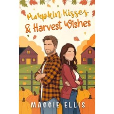 (영문도서)Pumpkin Kisses & Harvest Wishes: The Thatcher Brothers of Acorn Field Heights Paperback, Via Veritas Vita Press, English, 9781953139368
