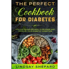 Diabetic Diet: THE PERFECT COOKBOOK FOR DIABETES - 100 Low Sugar Recipes To Reverse an Improve Your ... Paperback, English, 9789814952217, Jw Choices
