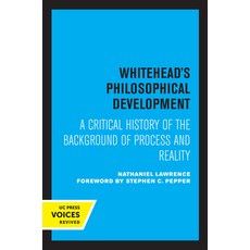 (영문도서) Whitehead's Philosophical Development: A Critical History of the Background of Process and Re... Paperback, University of California Press, English, 9780520345829