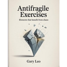 (영문도서)Antifragile Exercises: Elements that benefit from chaos. Paperback, Independently Published, English, 9798299449471