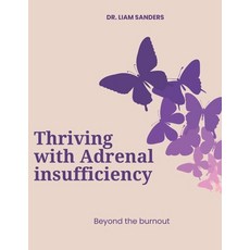 (영문도서) Thriving with Adrenal Insufficiency: Beyond the Burnout Paperback, Independently Published, English, 9798306278438
