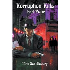 (영문도서) Korruption Kills Part Four Paperback, Mickey from Manchester, English, 9798224701001