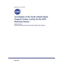 An Estimate of the North Atlantic Basin Tropical Cyclone Activity for the 2010 Hurricane Season Paperback, Independently Published, English, 9781794063037