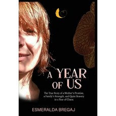 (영문도서)A Year of Us: The True Story of a Mother's Promise a Family's Strength and Qui... Hardcover, Iays, English, 9798993032108