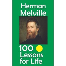 (영문도서)Herman Melville: 100 Lessons for Life Paperback, Independently Published, English, 9798267829113